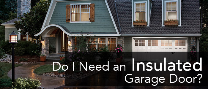 Do you need an Insulated Garage Door?