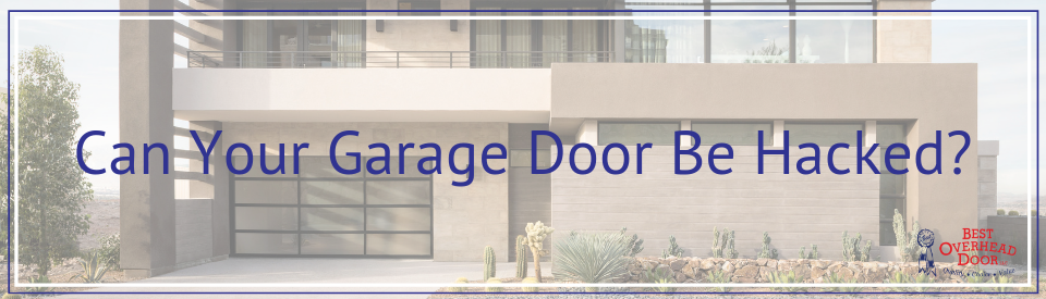 Can Your Garage Door Be Hacked?