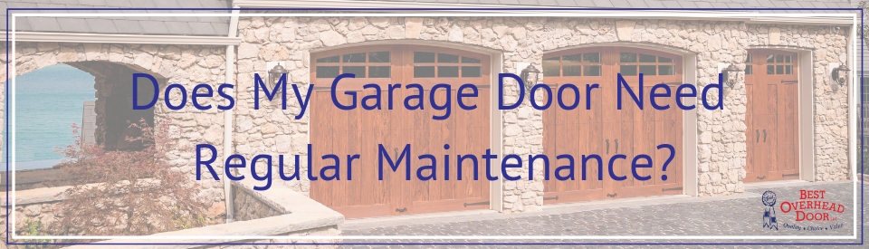 Does My Garage Door Need Regular Maintenance?
