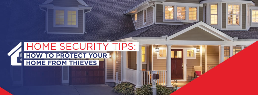 Home Security Tips: How to Protect Your Home from Thieves
